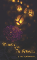 Memoirs of The In-Between
