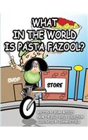 What in the World is Pasta Fazool?