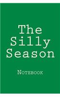 The Silly Season: Notebook