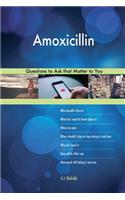 Amoxicillin 608 Questions to Ask that Matter to You