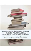 Glosario de términos legales para la práctica de la auditoría financiera forense