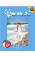 You Are 5! a Journal for My Daughter