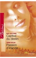 Captive Du Destin - Passion D'Irlande (Harlequin Passions): T2 - Saga Des Dante