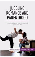 Juggling Romance and Parenthood