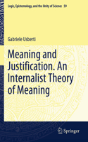 Meaning and Justification. an Internalist Theory of Meaning