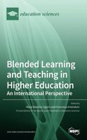 Blended Learning and Teaching in Higher Education: An International Perspective: An International Perspective