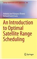 Introduction to Optimal Satellite Range Scheduling