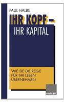 Ihr Kopf -- Ihr Kapital