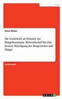 Sozialwahl als Pendant zur Bürgerkommune. Reformbedarf für eine bessere Beteiligung der Bürgerinnen und Bürger