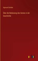 Über die Bedeutung des Genies in der Geschichte