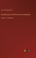 Recollections of the Private Life of Napoleon