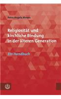 Religiositat Und Kirchliche Bindung in Der Alteren Generation