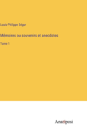 Mémoires ou souvenirs et anecdotes