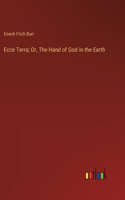 Ecce Terra; Or, The Hand of God in the Earth