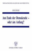 Am Ende Der Demokratie - Oder Am Anfang?