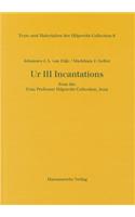 Ur III Incantations from the Frau Professor Hilprecht-Collection, Jena