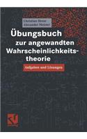 Übungsbuch Zur Angewandten Wahrscheinlichkeitstheorie