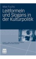 Leitformeln Und Slogans in Der Kulturpolitik