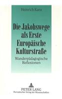 Die Jakobswege ALS Erste Europaeische Kulturstraße