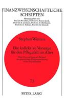 Die Kollektive Vorsorge Fuer Den Pflegefall Im Alter