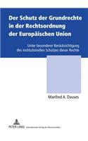 Der Schutz Der Grundrechte in Der Rechtsordnung Der Europaeischen Union