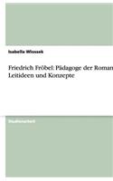 Friedrich Fröbel: Pädagoge der Romantik. Leitideen und Konzepte(German)