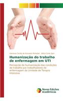 Humanização do trabalho de enfermagem em UTI