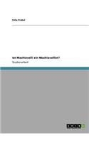 Ist Machiavelli ein Machiavellist?