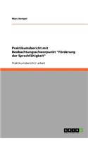 Praktikumsbericht mit Beobachtungsschwerpunkt Förderung der Sprechfähigkeit