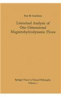 Linearized Analysis of One-Dimensional Magnetohydrodynamic Flows