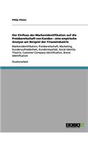 Der Einfluss der Markenidentifikation auf die Preisbereitschaft von Kunden - eine empirische Analyse am Beispiel der Finanzindustrie