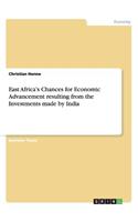 East Africa's Chances for Economic Advancement resulting from the Investments made by India