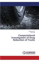 Computational Investigation of Drag Reduction of Trucks