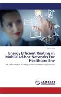 Energy Efficient Routing in Mobile Ad-hoc Networks For Healthcare Env