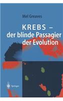 Krebs -- Der Blinde Passagier Der Evolution