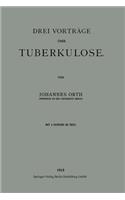 Drei Vorträge Über Tuberkulose