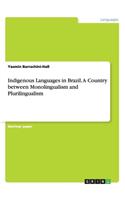 Indigenous Languages in Brazil. A Country between Monolingualism and Plurilingualism