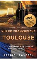 Toulouse - Die Küche Frankreichs