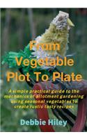 From Vegetable Plot To Plate