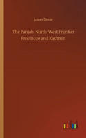 The Panjab, North-West Frontier Provincce and Kashmir