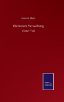 Die innere Verwaltung: Erster Teil