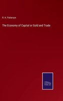 Economy of Capital or Gold and Trade