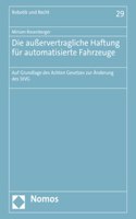 Die Ausservertragliche Haftung Fur Automatisierte Fahrzeuge: Auf Grundlage Des Achten Gesetzes Zur Anderung Des Stvg