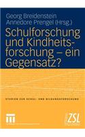 Schulforschung Und Kindheitsforschung -- Ein Gegensatz?