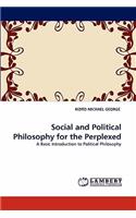 Social and Political Philosophy for the Perplexed