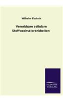 Vererbbare Cellulare Stoffwechselkrankheiten