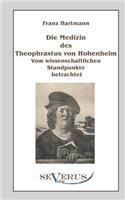 Medizin des Theophrastus Paracelsus von Hohenheim