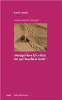 Alltägliches Handeln im spirituellen Geist