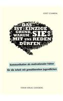 Kommunikation als motivationaler Faktor für die Arbeit mit gewaltbereiten Jugendlichen