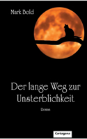 lange Weg zur Unsterblichkeit